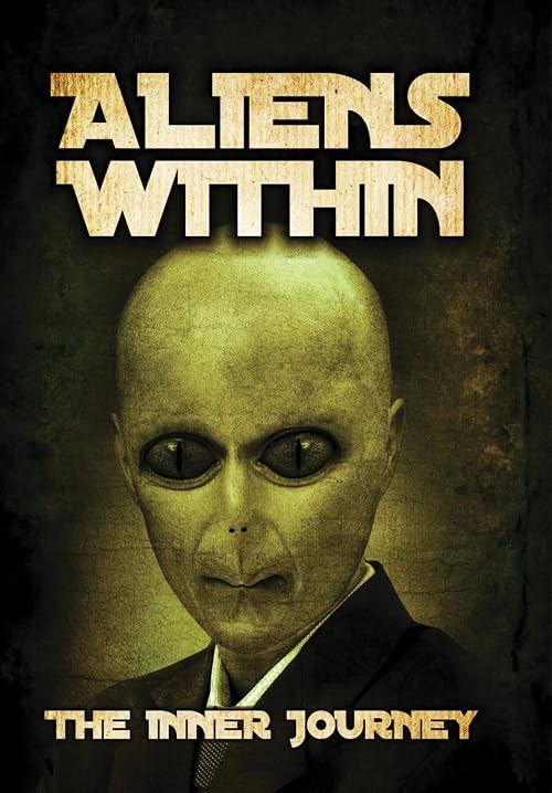 Aliens Within: The Inner Journey