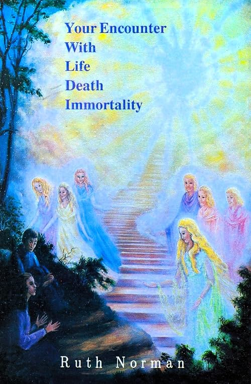 Your Encounter with Life, Death, and Immortality