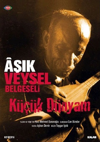 Küçük Dünyam: Asik Veysel Belgeseli