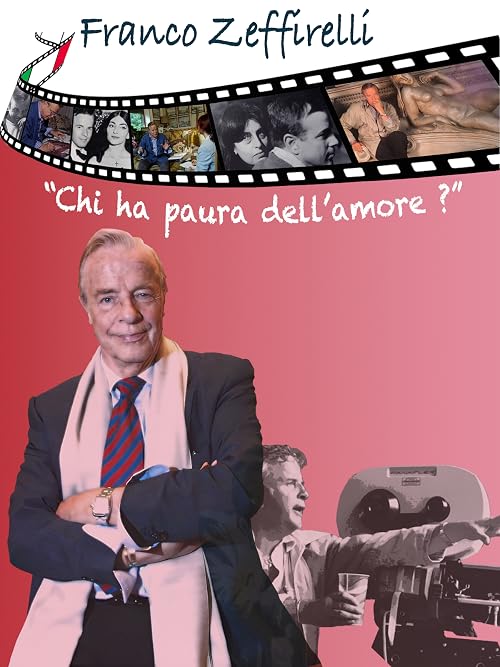 Franco Zeffirelli - Chi ha paura dell'amore