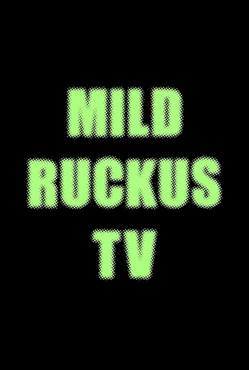 Mild Ruckus TV