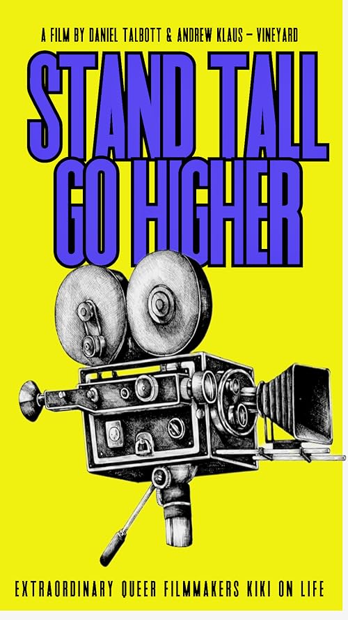 Stand Tall Go Higher (Extraordinary Queer Filmmakers Kiki on Life)