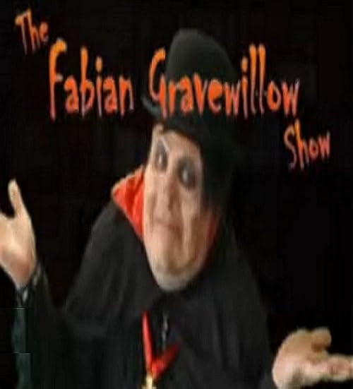 The Fabian Gravewillow Show