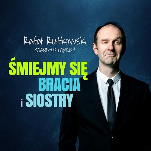 Rafal Rutkowski: Smiejmy sie bracia i siostry