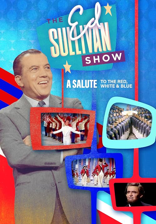A Salute to the Red, White & Blue: Memorable Performances from the Ed Sullivan Show