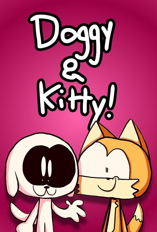 The Doggy and Kitty Show!