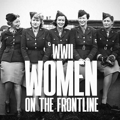 WW2: Women on the Frontline
