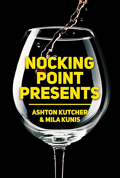 Nocking Point Presents: Gametime Wine: Ashton Kutcher & Mila Kunis