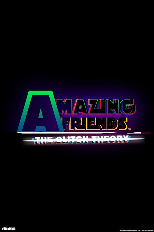 Amazing Friends: The Glitch Theory