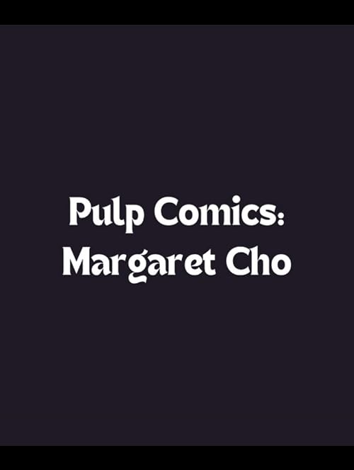 Pulp Comics: Margaret Cho