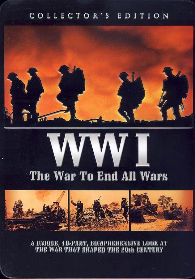 The War to End War: 1914 - 1918