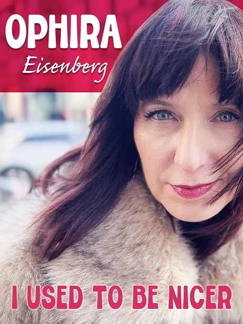 Ophira Eisenberg: I Used to Be Nicer