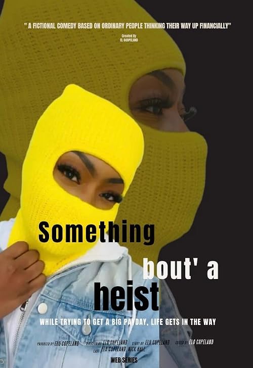 Something Bout' A Heist