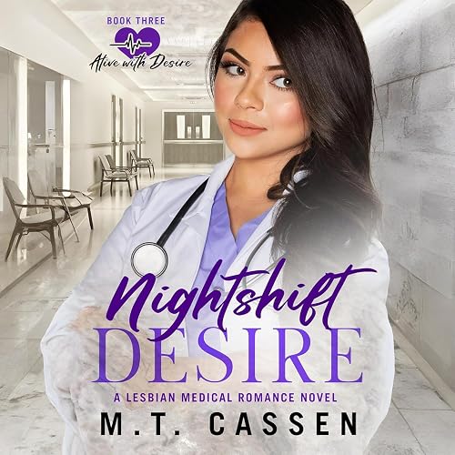 Nightshift Desire: Alive with Desire: A Lesbian Medical Romance