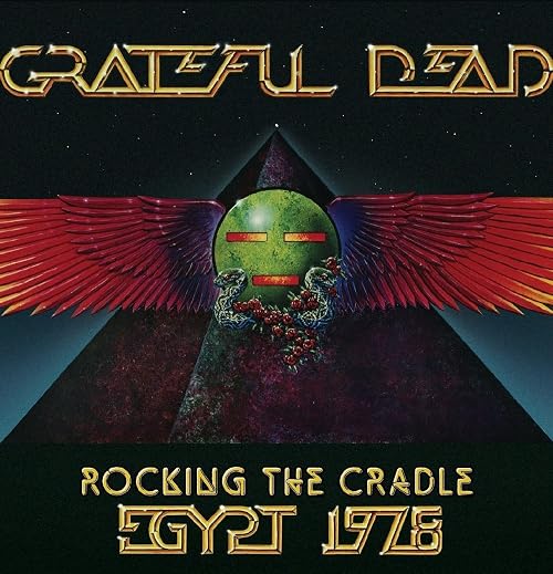 Grateful Dead: Rocking the Cradle: Egypt 1978