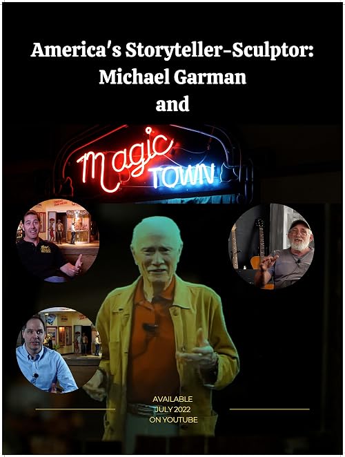 America's Storyteller-Sculptor: Michael Garman and Magic Town