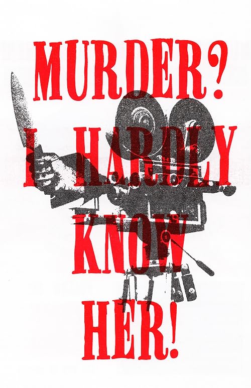 Murder? I Hardly Know Her!