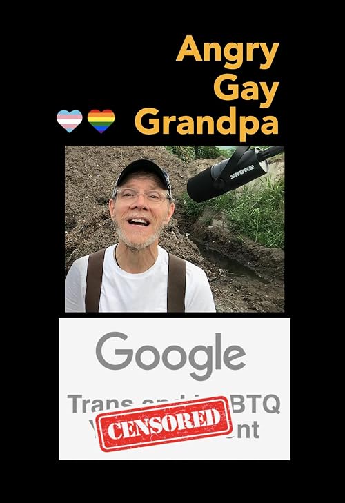 Angry Gay Grandpa: Google is Censoring Trans and LGBTQ Youth
