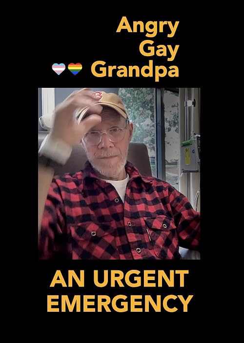 Angry Gay Grandpa: An Urgent Emergency