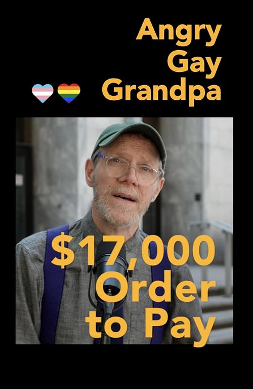 Angry Gay Grandpa: $17,000 for Protesting Anti-LGBTQ MAGA