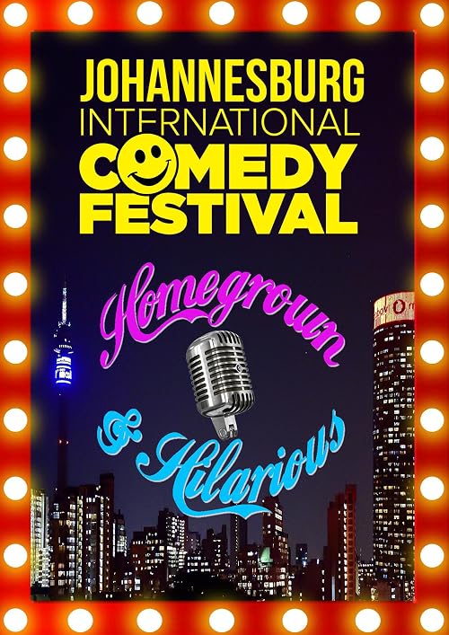 Johannesburg International Comedy Festival 2023: Homegrown & Hilarious