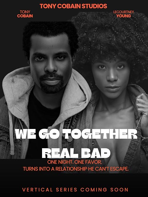 We Go Together, Real Bad