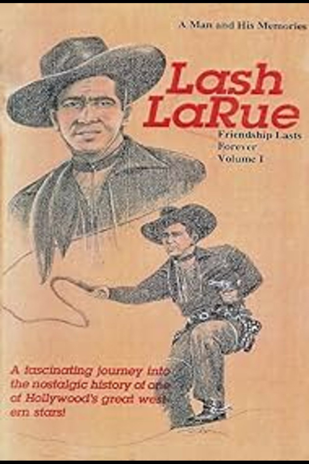 Lash La Rue: Friendship Lasts Forever, Vol. 1