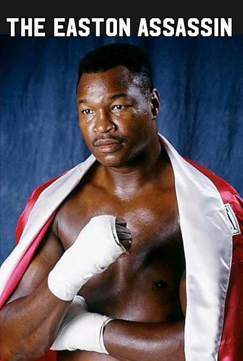 The Easton Assassin (the Larry Holmes Story)