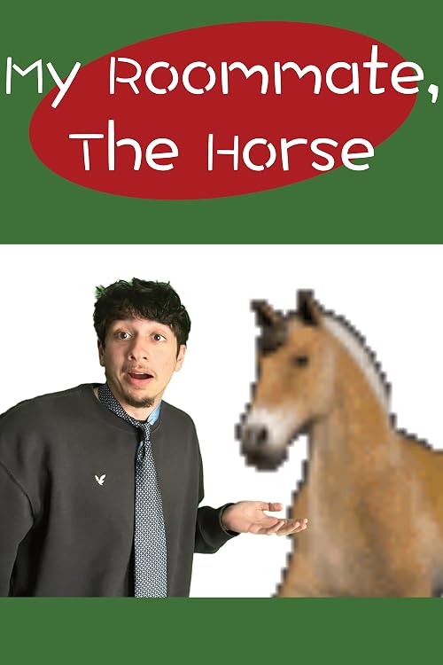 My Roommate, the Horse