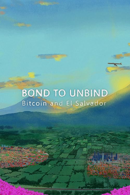 Bond to Unbind - Bitcoin and El Salvador