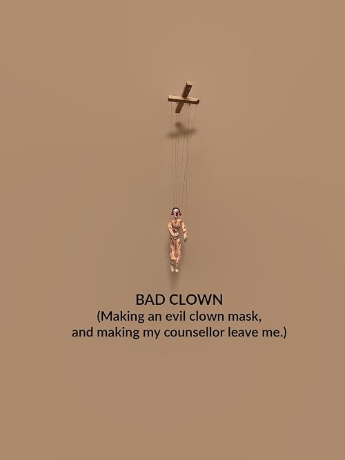 BAD CLOWN: Making an evil clown mask, and making my counselor leave me.