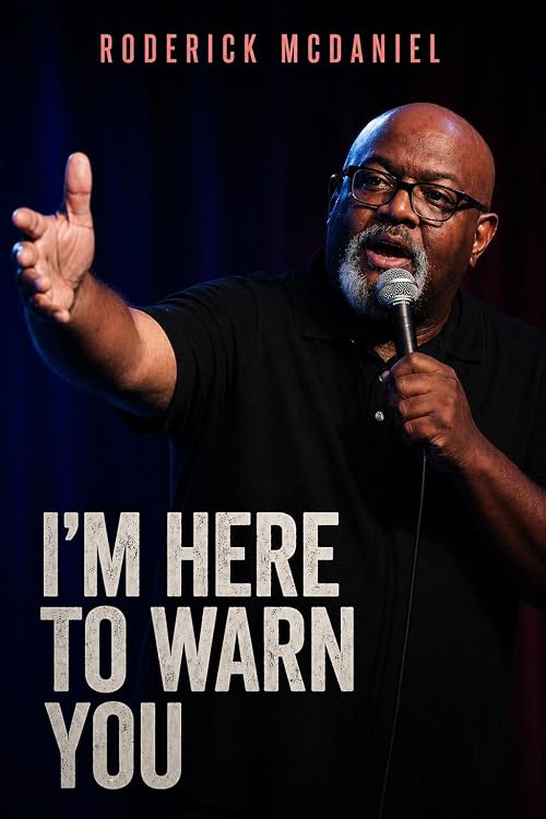 Roderick McDaniel: I'm Here to Warn You