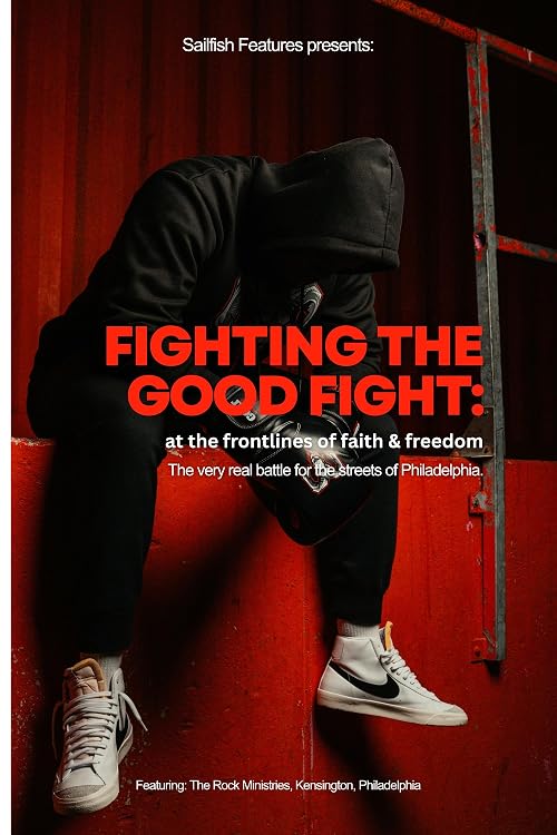Fighting the Good Fight: on the Frontlines of Faith and Freedom