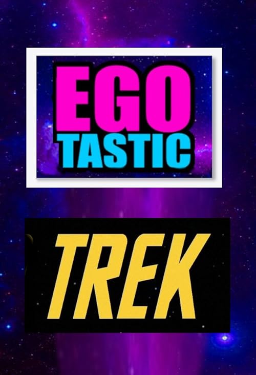 Egotastic Trek