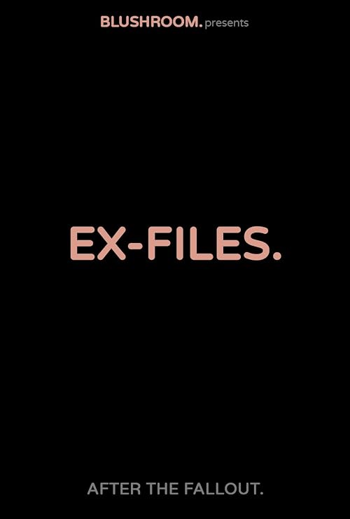 Blushroom Presents: Ex-Files