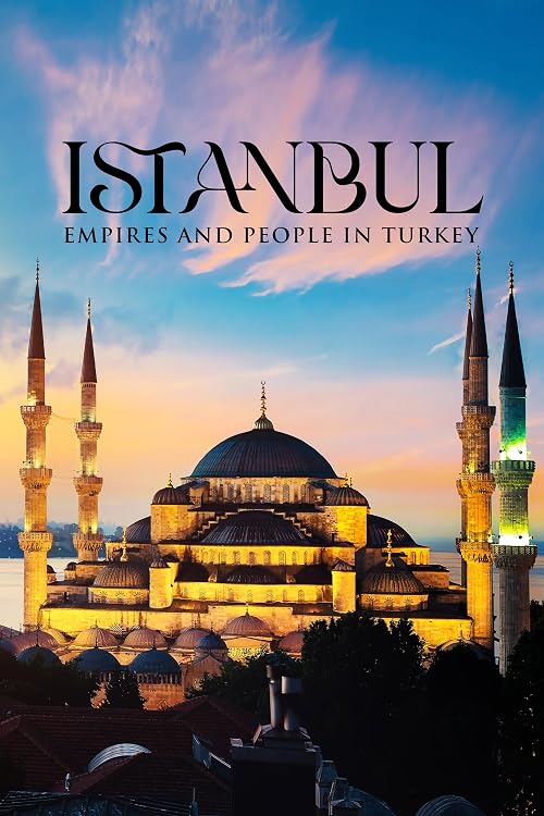 Istanbul, Empires and People in Turkey