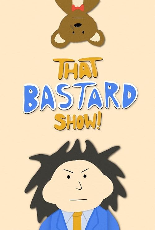 That Bastard Show!