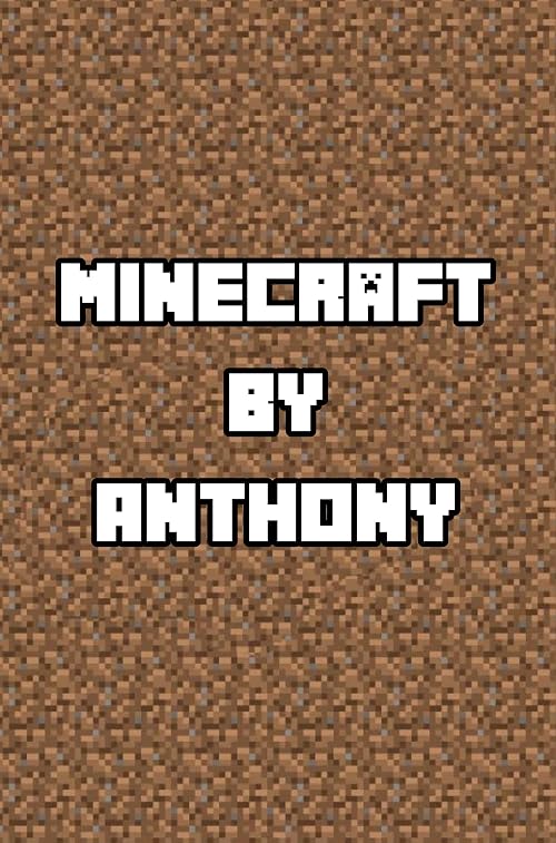 Minecraft by Anthony