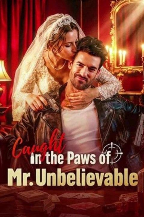 Caught in the Paws of Mr. Unbelievable