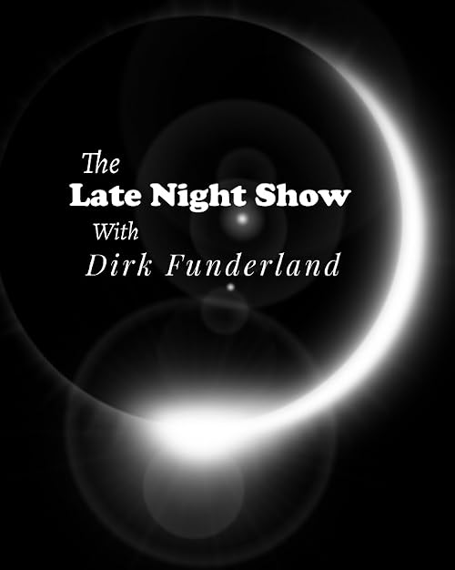 The Late Night Show with Dirk Funderland