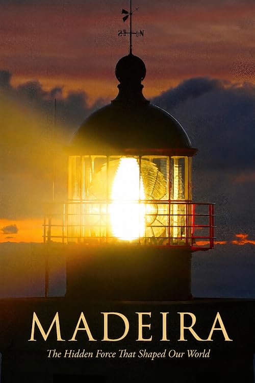 Madeira the Hidden Force that shaped our world