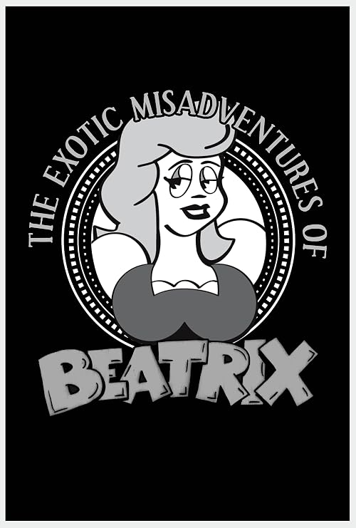 The Exotic Misadventures of Beatrix