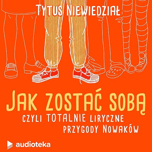 Jak zostac soba, czyli totalnie liryczne przygody Nowaków (Audioplay)