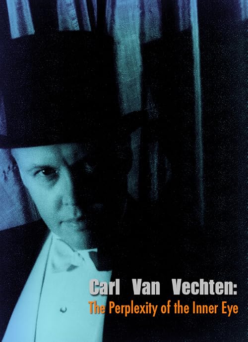 Carl Van Vechten: The Perplexity of the Inner Eye