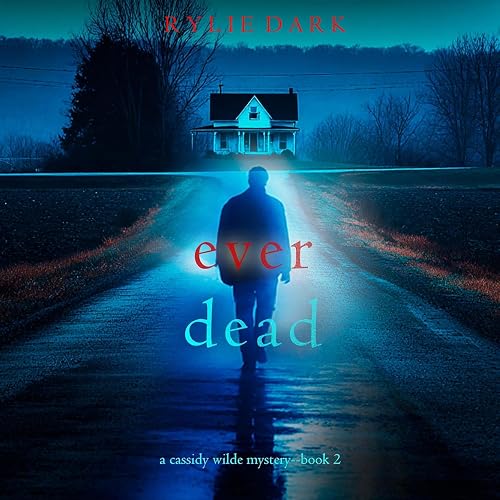 Ever Dead A Cassidy Wilde FBI Suspense Thriller, Book 2