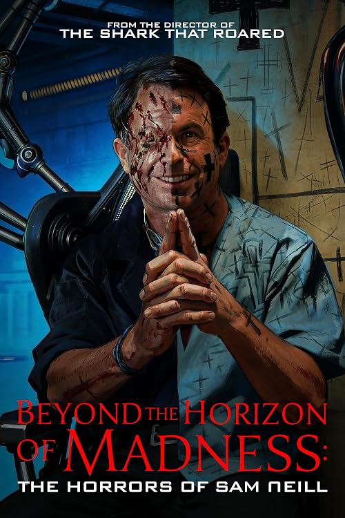 Beyond the Horizon of Madness: The Horrors of Sam Neill