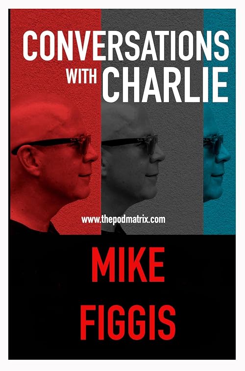 Conversations with Charlie: Mike Figgis