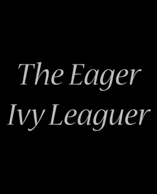 The Eager Ivy Leaguer