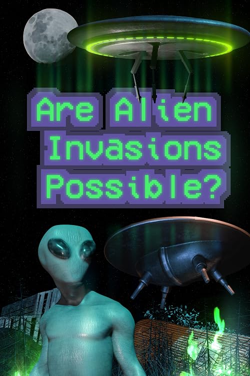 Are Alien Invasions Possible?