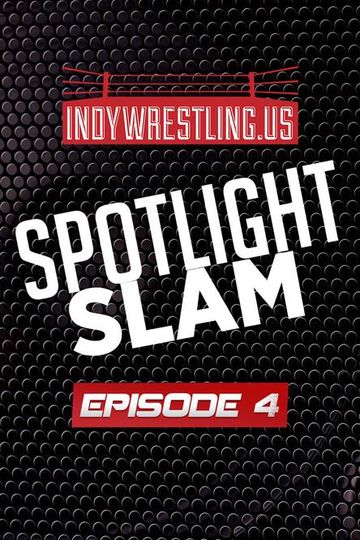 Spotlight Slam: Episode 4